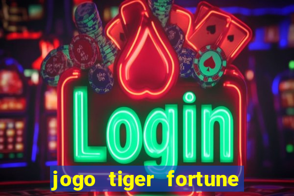 jogo tiger fortune paga mesmo